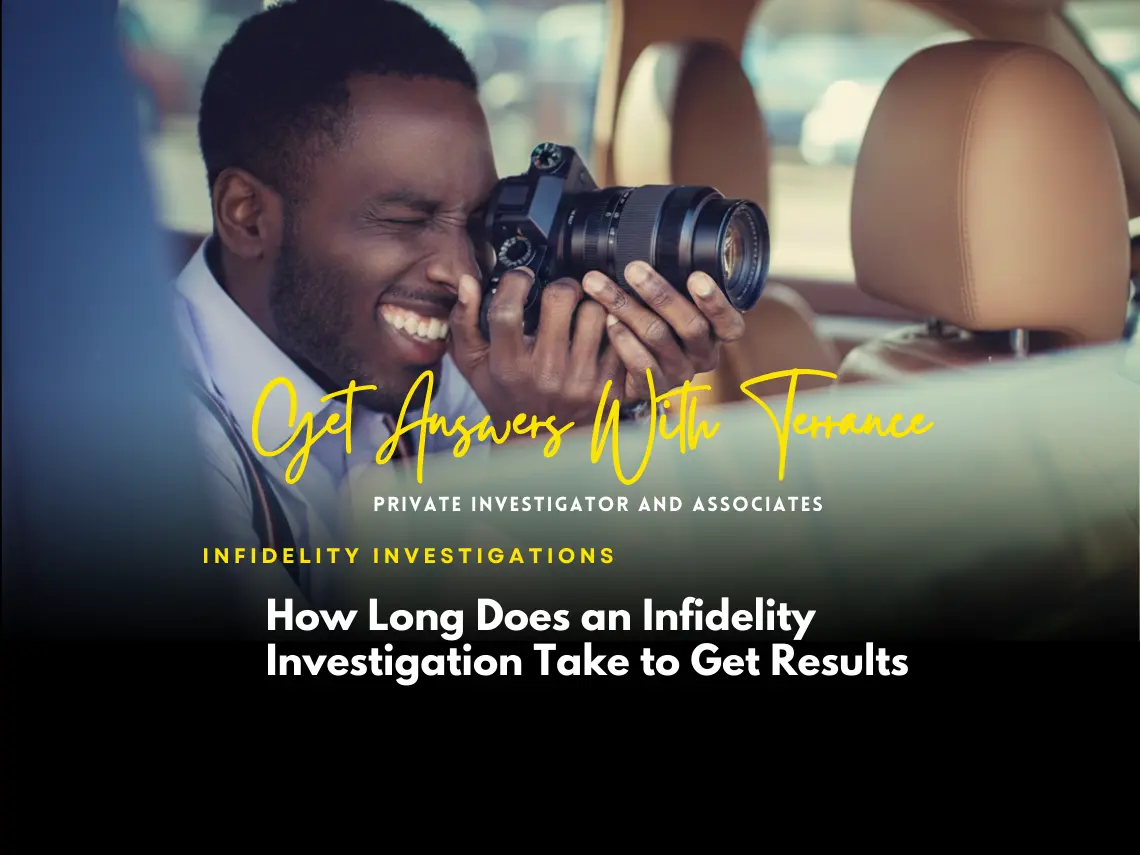 How Long Does an Infidelity Investigation Take to Get Results