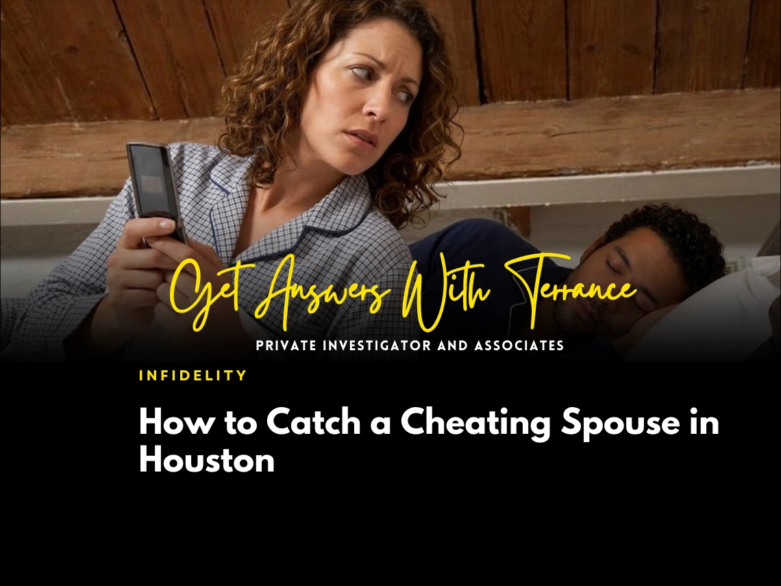 how to catch a cheating spouse in Houston