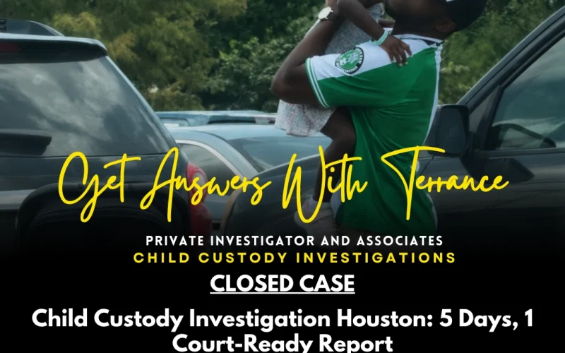 Child Custody Investigation Houston